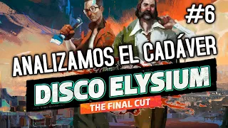 ANALIZAMOS EL CADÁVER | DISCO ELYSIUM #6