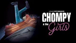 Chompy and the Girls TRAILER | 2021