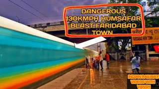 ATTENTION PLEASE DANGEROUS SUPER SPEED HUMSAFAR EXPRESS BLAST FARIDABAD NEW TOWN AT 130KMPH IN RAIN