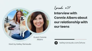 #37: Interview with Connie Albers, Strengthening Bonds with Your Teens