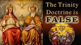 The Trinity Doctrine Is False