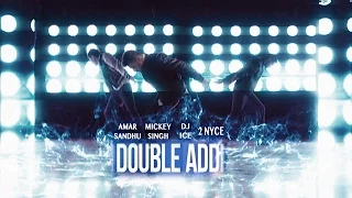 Double Addi - Mickey Singh | Amar Sandhu | DJ ICE | 2NyCe | Brand New Songs 2014