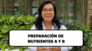 Hidroponía 5 de 12: Preparación de Nutrientes A y B