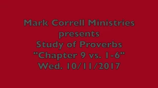 Study of Proverbs - "Chapter 9 vs. 1 - 6"