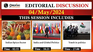 4 May 2024 | Editorial Discussion | Crises in Spices Sector, Paradox Indian Power, youth in Politics