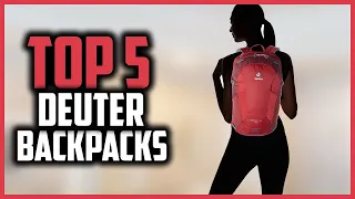 Top 5 Best Deuter Backpacks Review in 2024