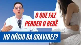 O que faz perder o bebê no início da gravidez?