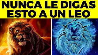 NUNCA LE digas ESTAS 13 COSAS A UN Leo