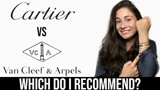 Cartier vs Van Cleef & Arpels | Which do I recommend?