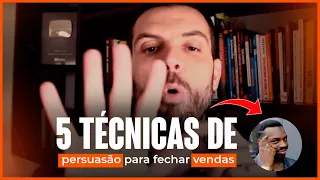 5 TÉCNICAS DE PERSUASÃO PARA FECHAR VENDAS | THIAGO CONCER