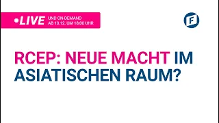 RCEP - Neue Macht im Asiatischen Raum?