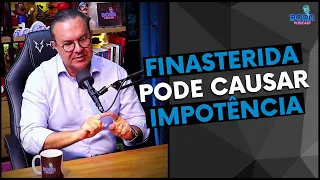 FINASTERIDA PODE CAUSAR IMPOTÊNCIA | DR. LEONARDO ALVES - Cortes do Bora Podcast