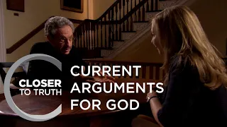 Current Arguments for God | Episode 1006 | Closer To Truth