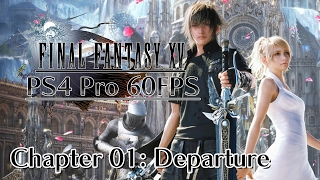 Final Fantasy XV (NG+) - Chapter 01: Departure [PS4 Pro 60FPS]