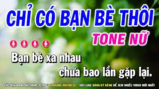 Karaoke Chỉ Có Bạn Bè Thôi - Tone Nữ F#m Nhạc Sống Dể Hát Huỳnh Lê