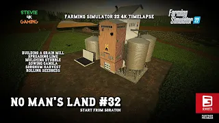 No Man's Land/#32/Building Grain Mill/Mulching/Harvesting/Sowing Canola/Rolling/FS22 4K Timelapse