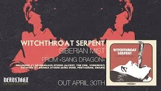Witchthroat Serpent "Siberian Mist"