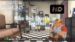 ICE SCREAM 6 FULL CUTSCENES | Mike And Charlie or J. together | High Definition