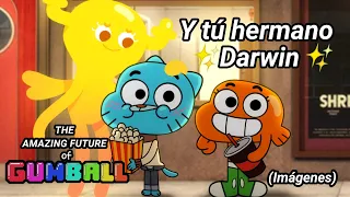 y tú hermano ✨Darwin✨ (And your friend ✨Steve✨) imágenes "The amazing future of Gumball" (TAFOG AU)