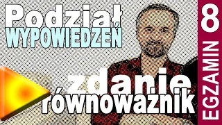 Typy, rodzaje wypowiedzeń - zdanie, równoważnik zdania -  #16 egzamin ósmoklasisty