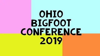 Ohio Bigfoot Convention 2019