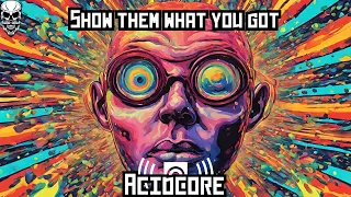 NKRBT - Show me what you got ( ACIDCORE - HARDTRANCE ) 180 Bpm