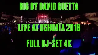 BIG by David Guetta Live @Ushuaia Ibiza 2018 - Full DJ-Set 4K (09.07.2018)