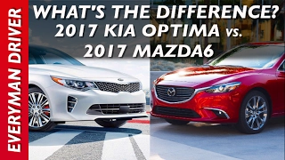 What's the Difference: 2017 Mazda6 vs 2017 Kia Optima on Everyman Driver