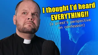 What is it like for the PRIEST in confession?