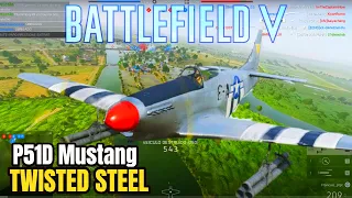 Battlefield 5: TWISTED STEEL Conquest Gameplay P51D Mustang ,(No Commentary)