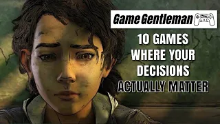 REUPLOAD - Top 10 Video Games where your decisions actually matter.