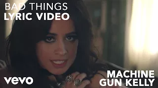 Machine Gun Kelly x Camila Cabello - Bad Things (Lyric Video)