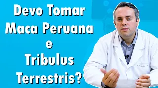 Tudo Sobre Maca Peruana e Tribulus Terrestris | Dr. Claudio Guimarães