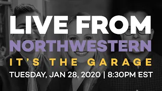 Live from Northwestern: It's The Garage