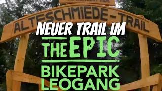 Alte Schmiede TrailI 🥵😱 Bikepark LEOGANG Neuer Trail in Österreich❤️