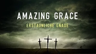 Amazing Grace | Erstaunliche Gnade (with German Lyrics | deutsch)