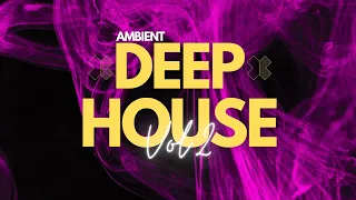 Ambient Deep House mix Vol ll - INF4MOUS