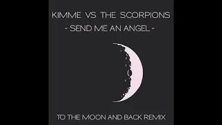 Kimme VS The Scorpions -  Send Me An Angel (To The Moon And Back Remix)