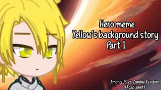 Hero meme // Yellow’s background story part 1 // Among US vs Zombie fandom (Acaplanet)