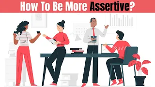 How To Be More Assertive?