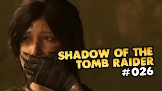 Let's Play Shadow of the Tomb Raider PC 👑 #026 [Gameplay][Deutsch][German]