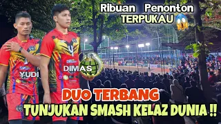 DIMAS & YUDI KENDIL MENGGILA❗️SETELAH DI SAWER PENONTON, TUNJUKAN SMASH PALING EDAN TARKAM 70JT