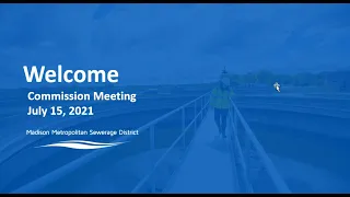 Commission Meeting July 15, 2021  Madison Metropolitan Sewerage District