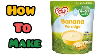 4 Month old baby food.How to make cow & gate banana porridge for 4-6 months baby.#healthybabyfoods