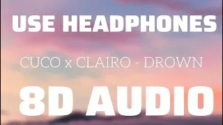 CUCO x CLAIRO - DROWN (8D USE HEADPHONES)🎧