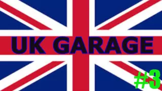 UK Garage Compilation #3