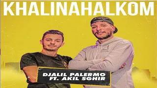 Djalil Palermo Ft. Akil Sghir - Khalinahalkom (Lyrics) جليل باليرمو/عقيل الصغير- خليناهالكم (كلمات)