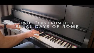 Two Steps From Hell - Final Days of Rome | Piano Cover