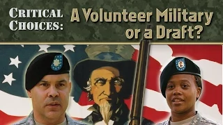 A Volunteer Military or a Draft? - Full Video