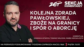 Brudna woda w TVP, KPO, kolejna zdrada Pawłowskiej i zboże na granicy | SEKCJA KOMENTARZY